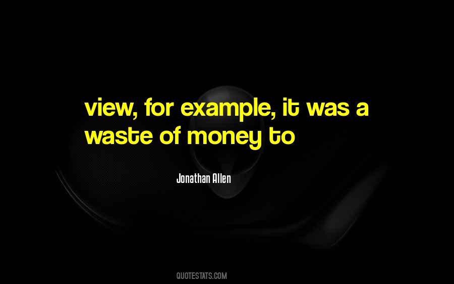 Don't Waste Money Quotes #133789