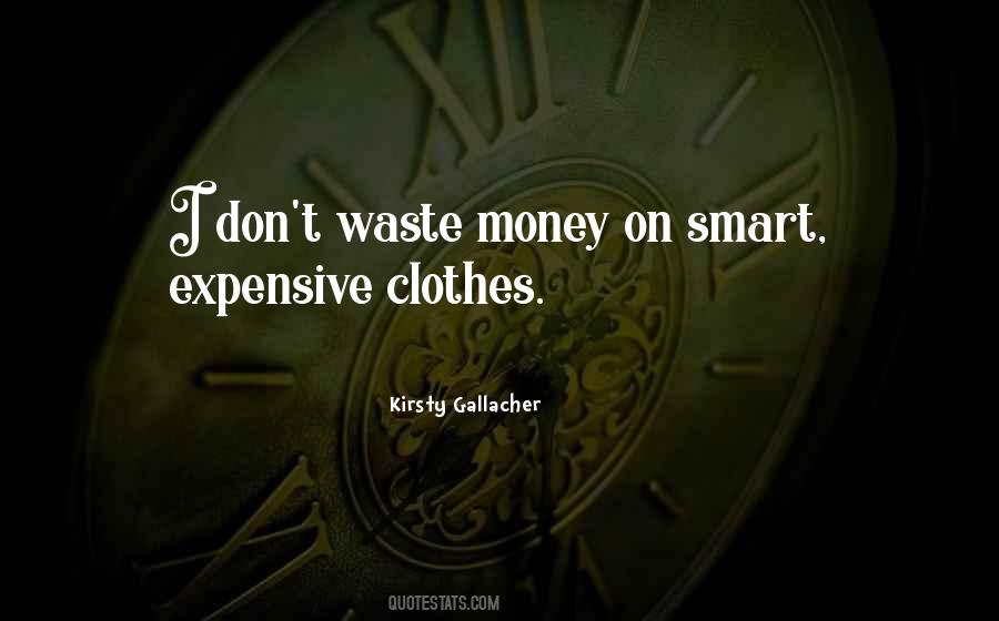 Don't Waste Money Quotes #990106