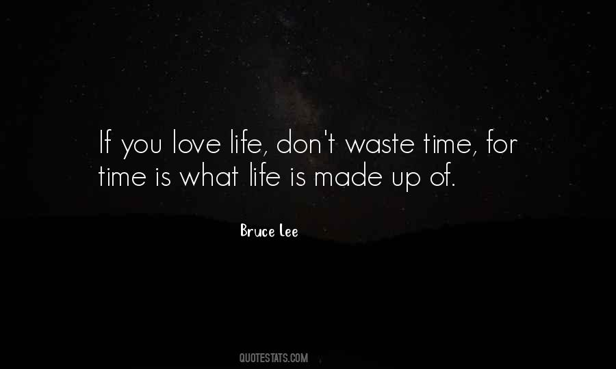 Don't Waste Time In Love Quotes #1169467