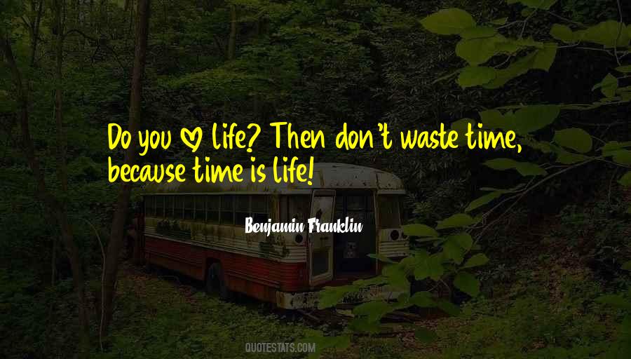 Don't Waste Time In Love Quotes #286468