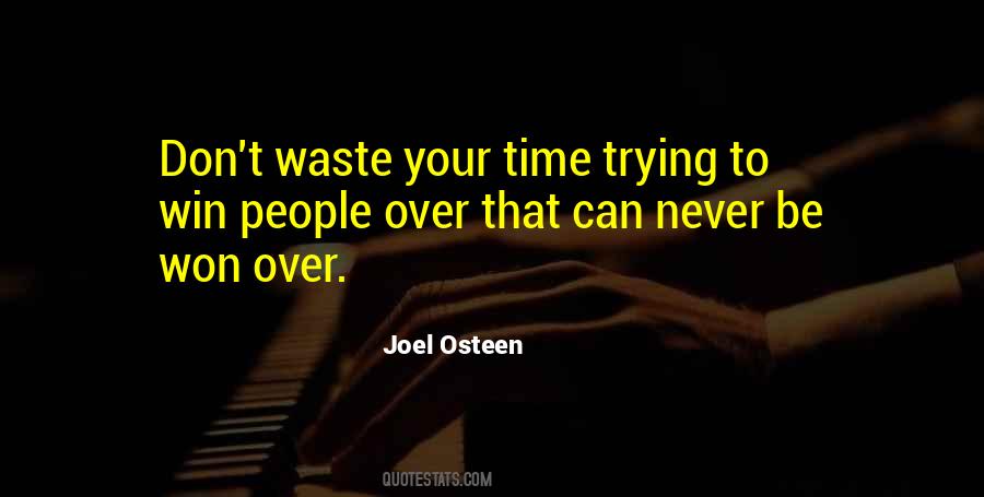 Don't Waste Your Time In Love Quotes #1253125