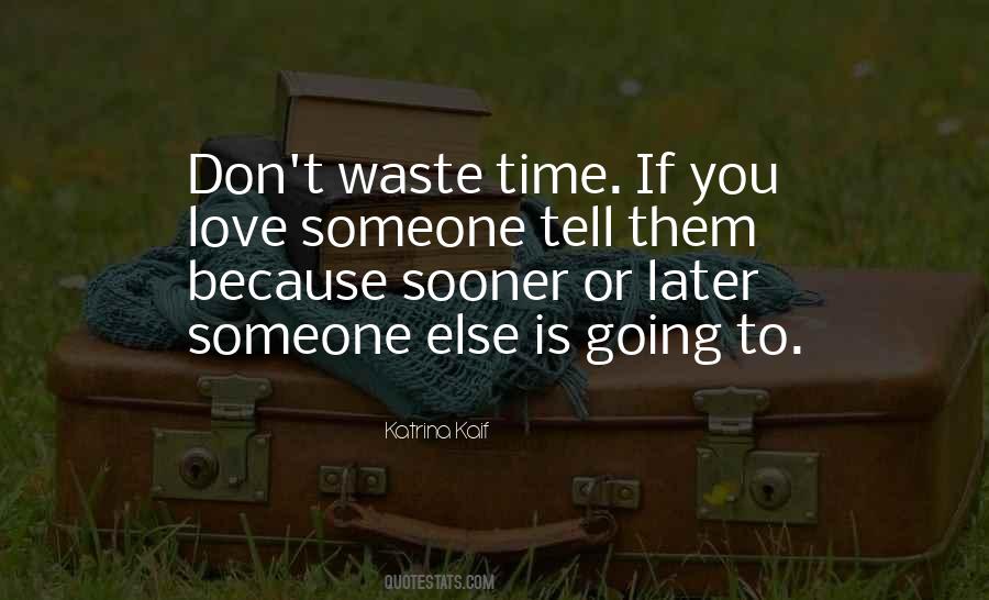Top 32 Don T Waste Your Time In Love Quotes Famous Quotes Sayings About Don T Waste Your Time In Love Top 32 Don T Waste Your Time In Love Quotes Famous Quotes Sayings About Don T Waste Your Time In Love