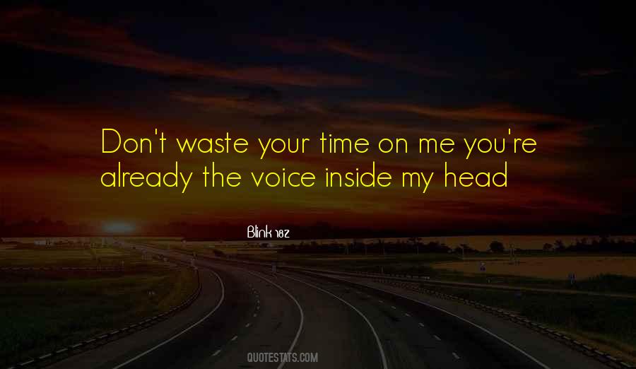 Don't Waste Your Time On Me Quotes #951583