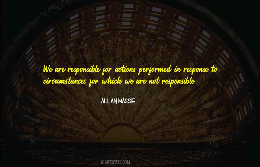 We Are Responsible For Our Own Actions Quotes #200511