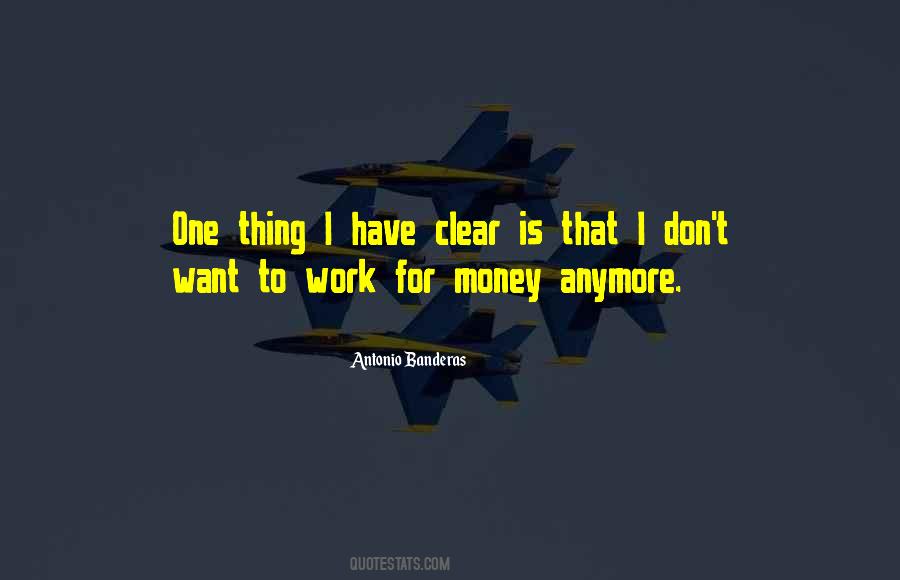 Don't Work For Money Quotes #1001208