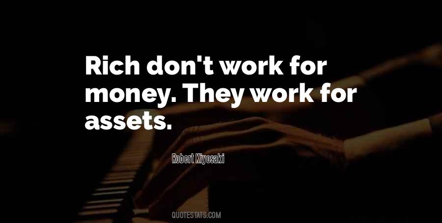 Don't Work For Money Quotes #10927