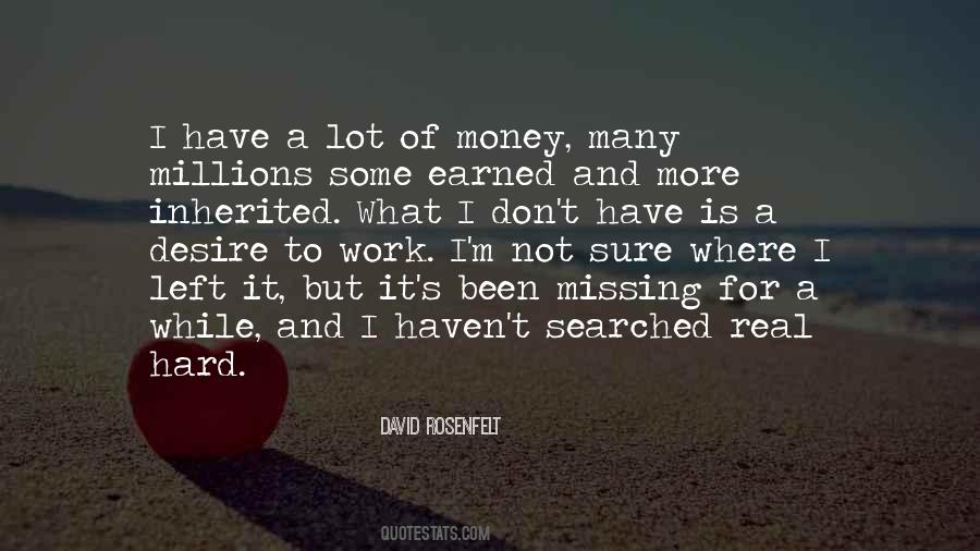 Don't Work For Money Quotes #1841711