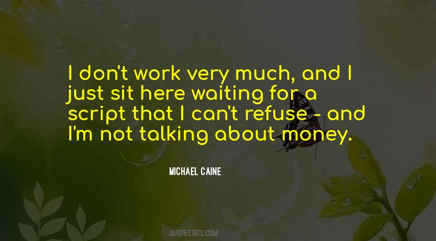 Don't Work For Money Quotes #410374