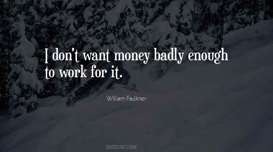 Don't Work For Money Quotes #866445