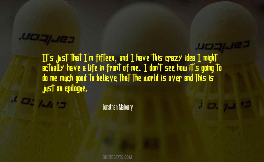 Quotes About Me Going Crazy #1004615