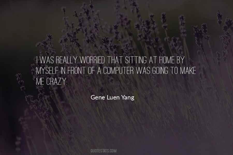 Quotes About Me Going Crazy #1410938