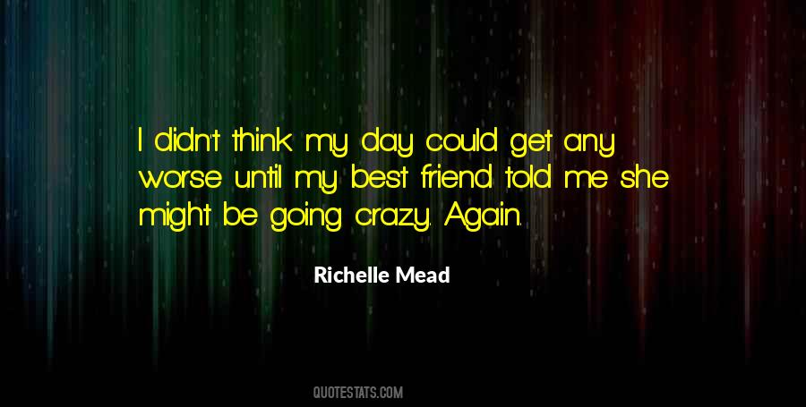 Quotes About Me Going Crazy #418717