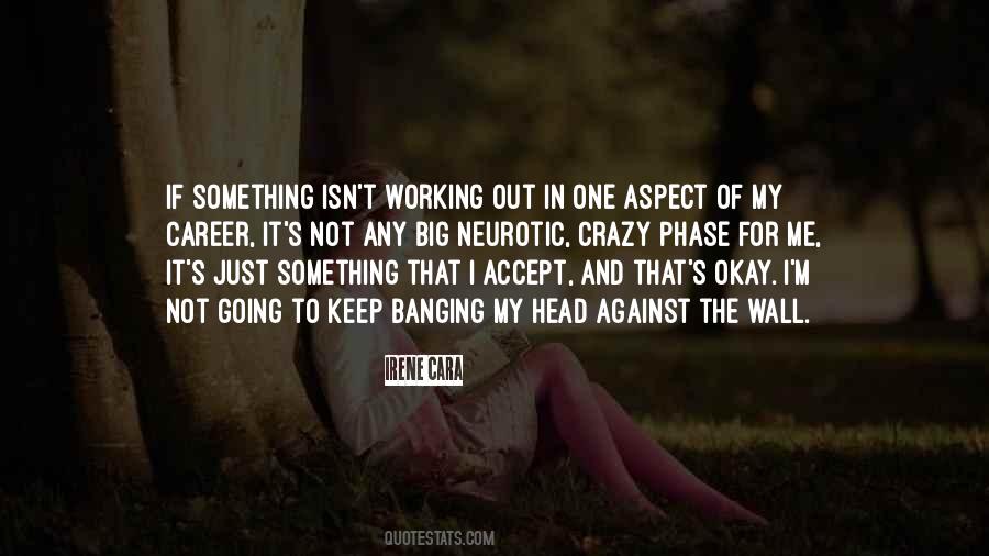 Quotes About Me Going Crazy #539002