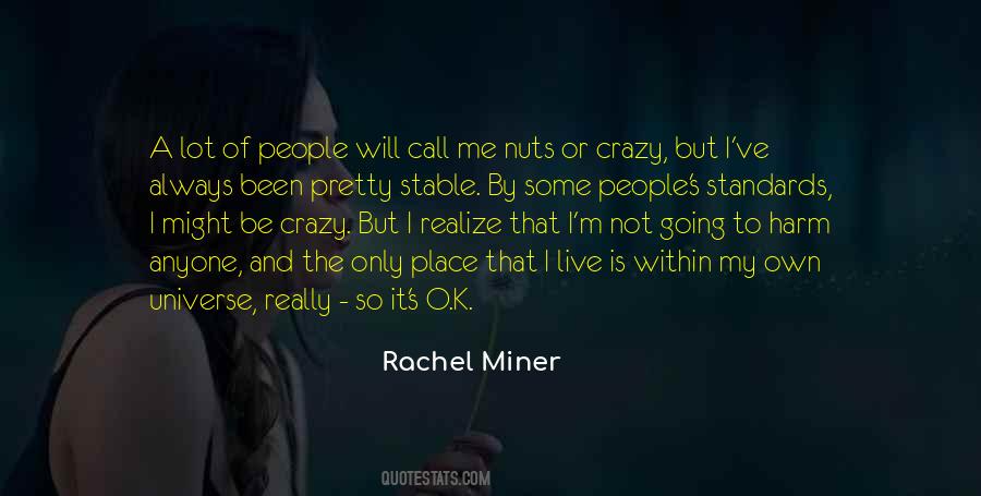 Quotes About Me Going Crazy #776495