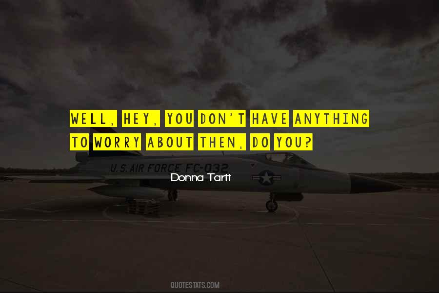 Don't Worry About Anything Quotes #187102