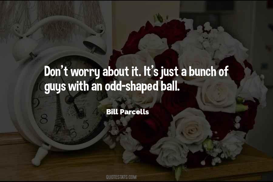 Don't Worry About It Quotes #1650563