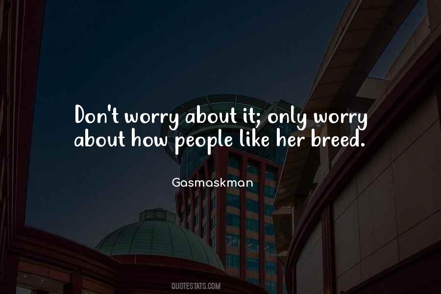 Don't Worry About It Quotes #304397
