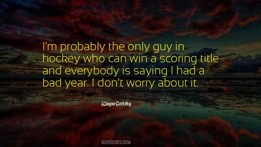 Don't Worry About It Quotes #591396