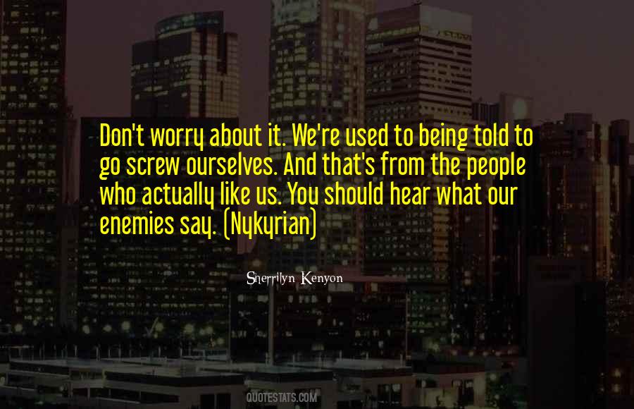 Don't Worry About It Quotes #786416