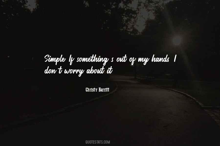 Don't Worry About It Quotes #890175