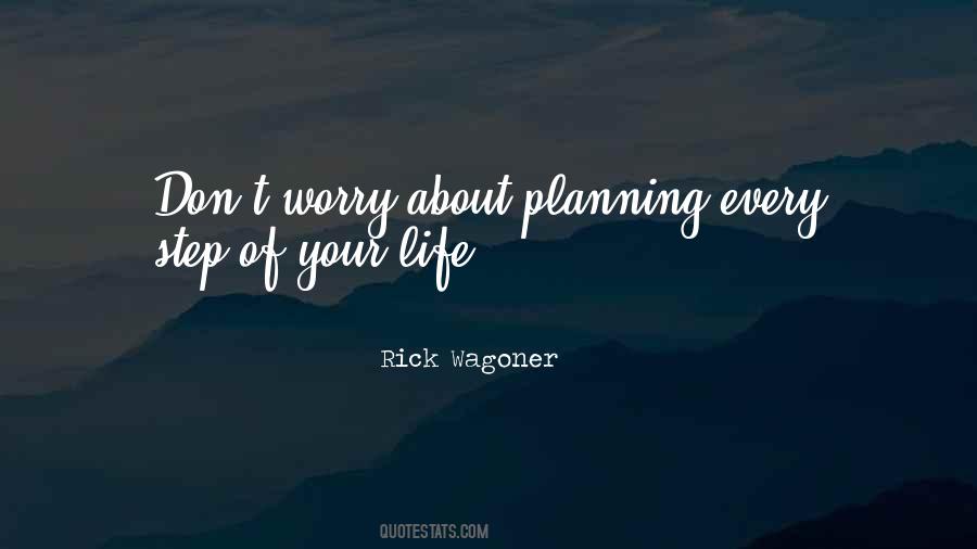 Don't Worry About Life Quotes #1034598