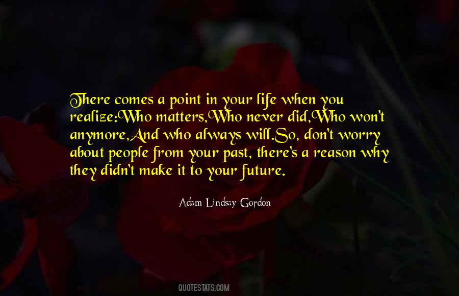 Don't Worry About Life Quotes #336273