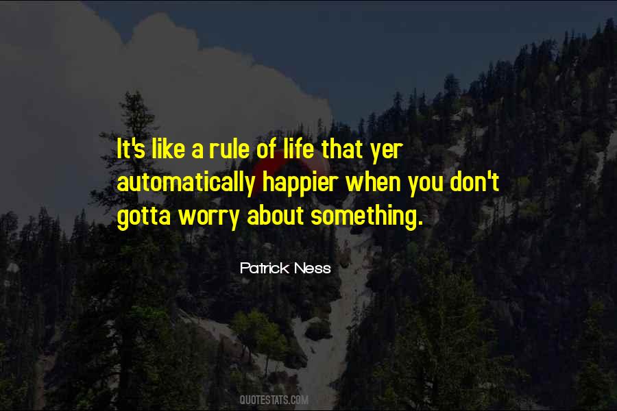 Don't Worry About Life Quotes #420957