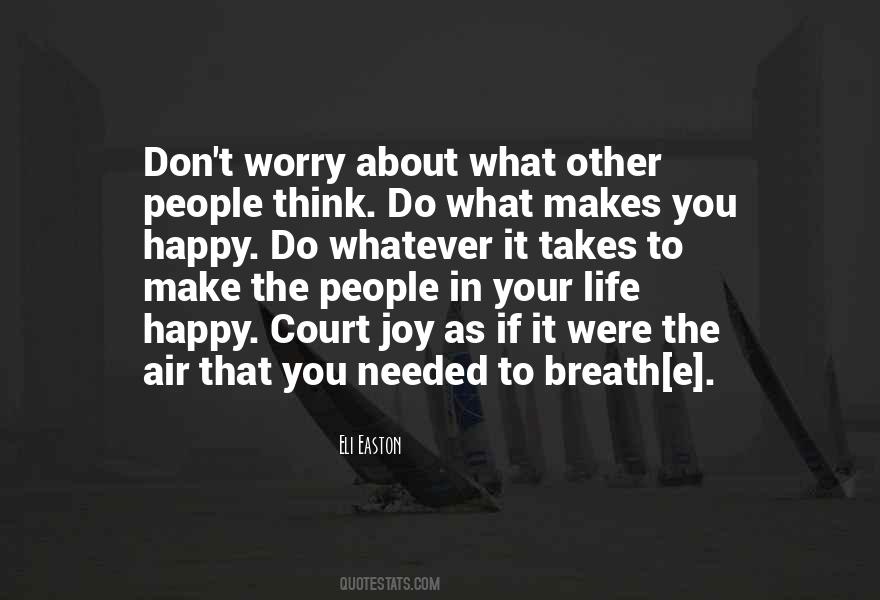 Don't Worry About Life Quotes #766472