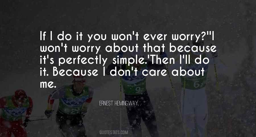Don't Worry About Me Quotes #799118