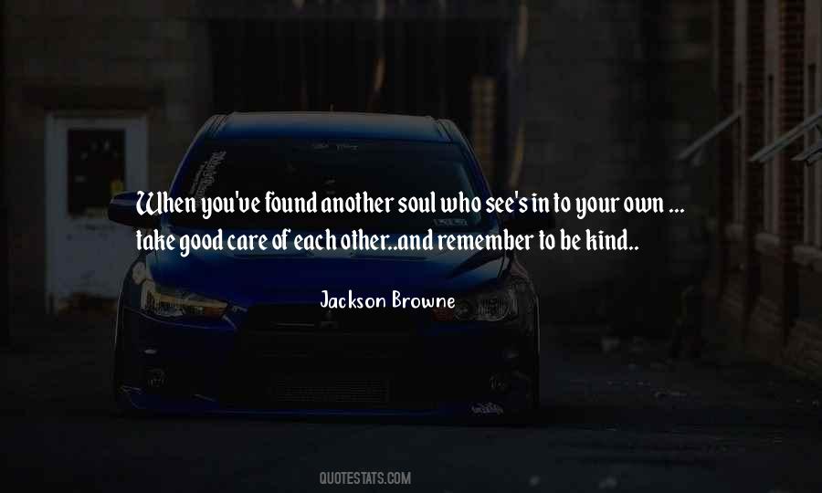 Take Care Of Your Soul Quotes #1672131