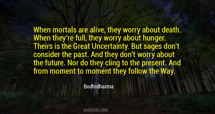 Don't Worry About The Future Quotes #1223808