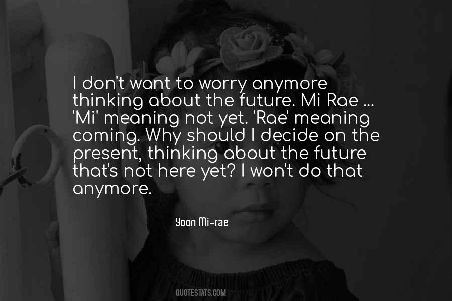 Don't Worry About The Future Quotes #277325
