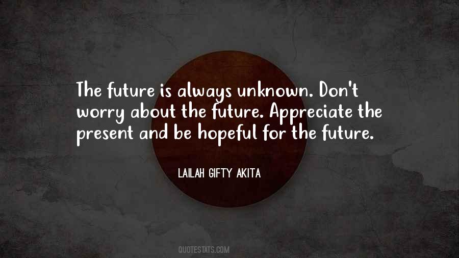 Don't Worry About The Future Quotes #395129