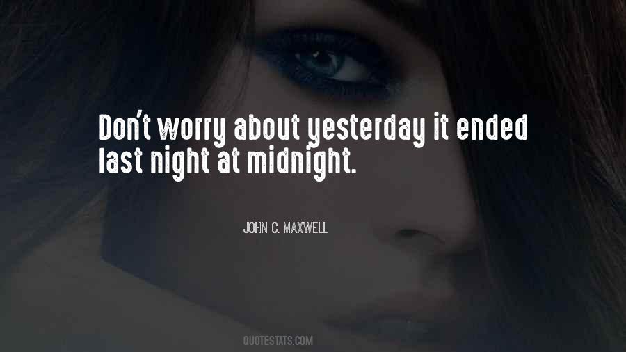 Don't Worry About Yesterday Quotes #1651267