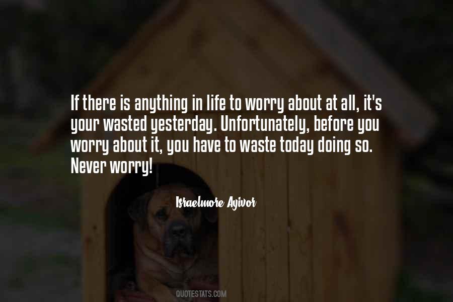 Don't Worry About Yesterday Quotes #189873