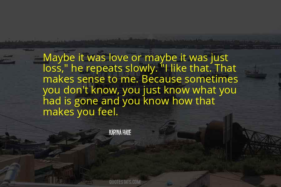 And Just Like That He Was Gone Quotes #415950