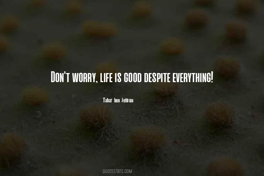 Don't Worry Everything Is Going To Be Ok Quotes #476829