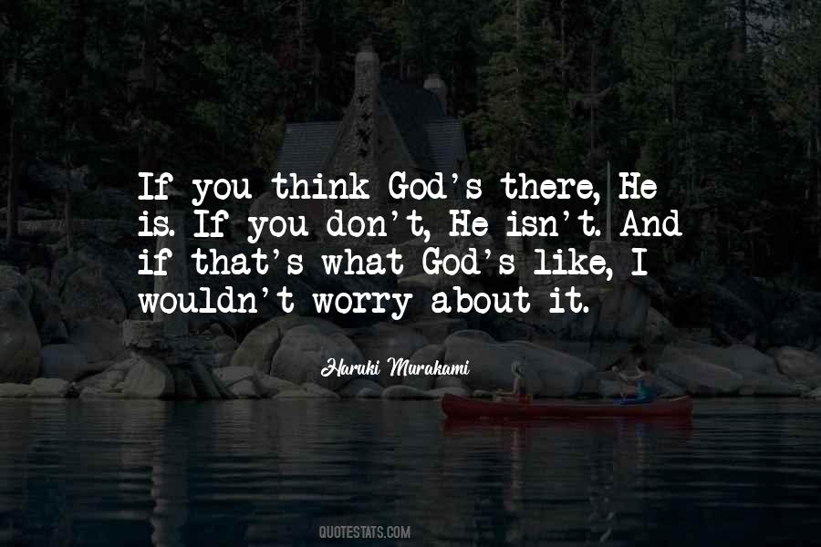 Don't Worry God Quotes #1598539