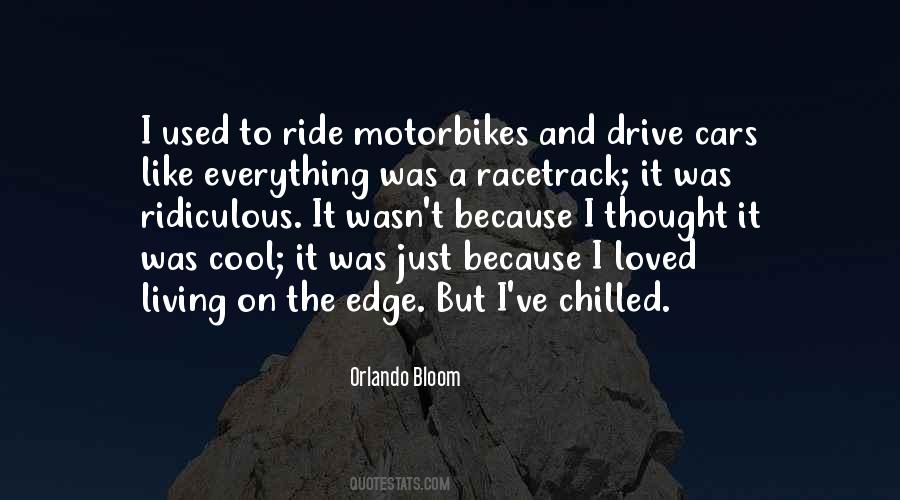 I Ride Because Quotes #502998