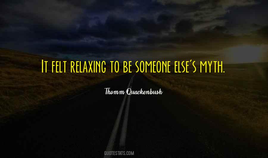 Relax Relaxing Quotes #1684541