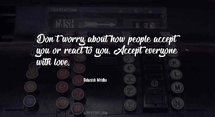 Don't Worry Love Quotes #1747930