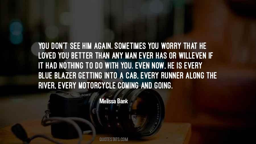 Don't Worry Love Quotes #1874918