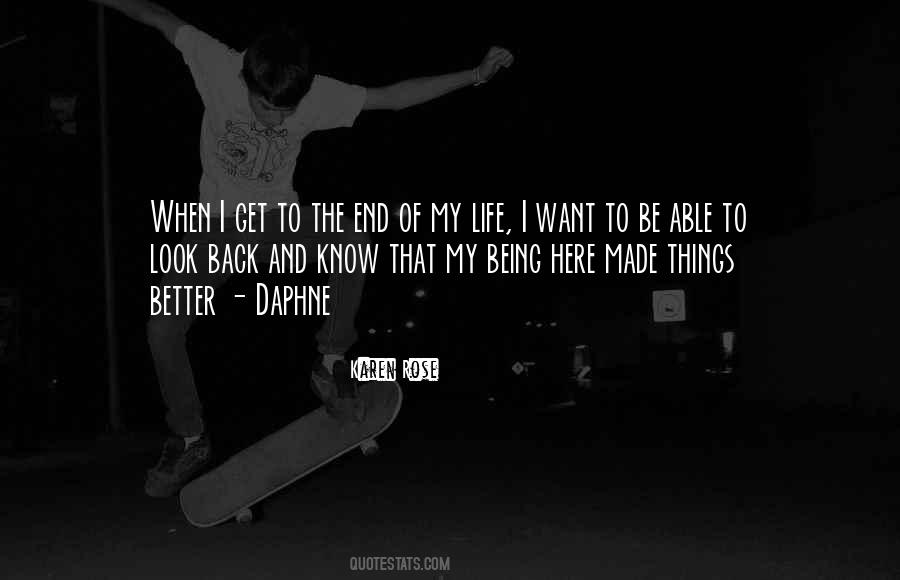 When I Get To The End Of My Life Quotes #690157