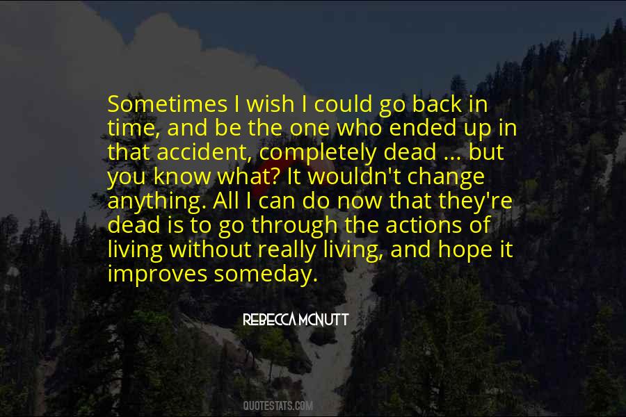 I Wish I Could Go Back Quotes #459396