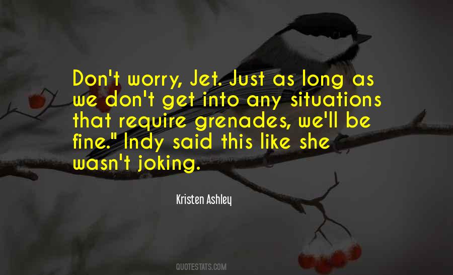 Don't Worry You Will Be Fine Quotes #1106743