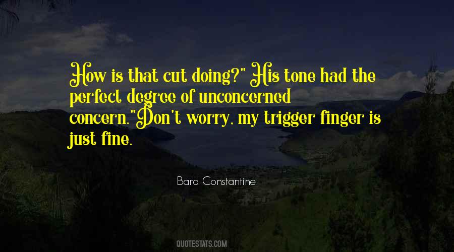 Don't Worry You Will Be Fine Quotes #1502659