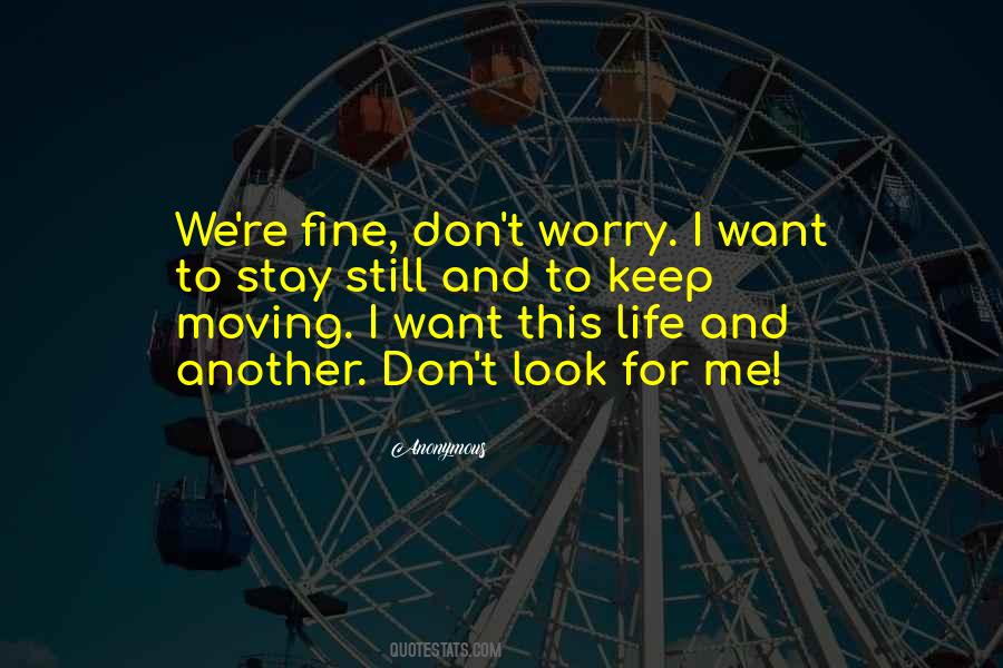 Don't Worry You Will Be Fine Quotes #312947