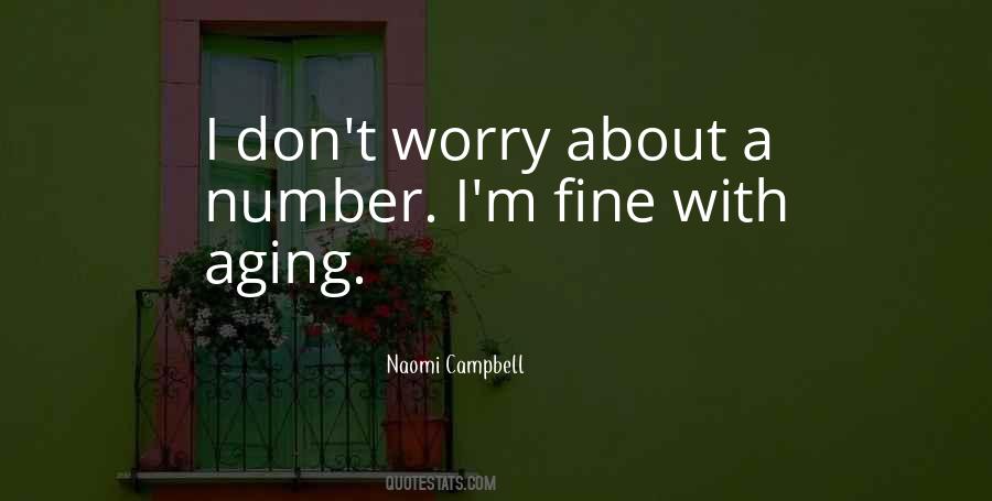Don't Worry You Will Be Fine Quotes #860706