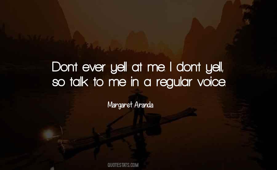 Don't Yell Quotes #1453400
