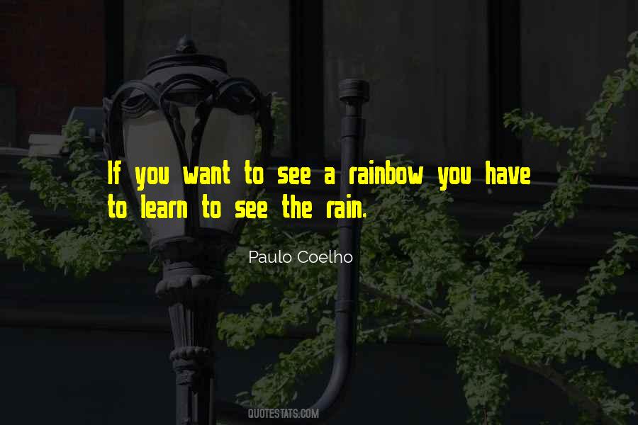 If You Want The Rainbow Quotes #354950